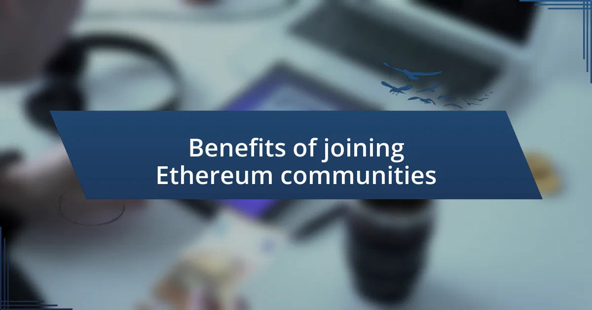 Benefits of joining Ethereum communities