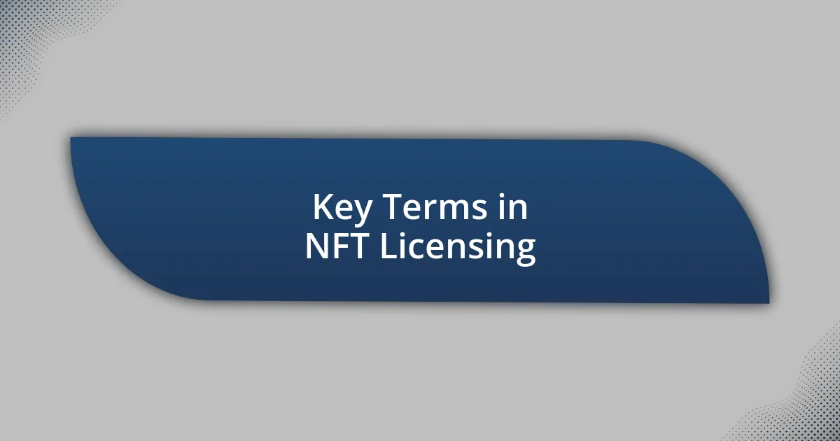 Key Terms in NFT Licensing