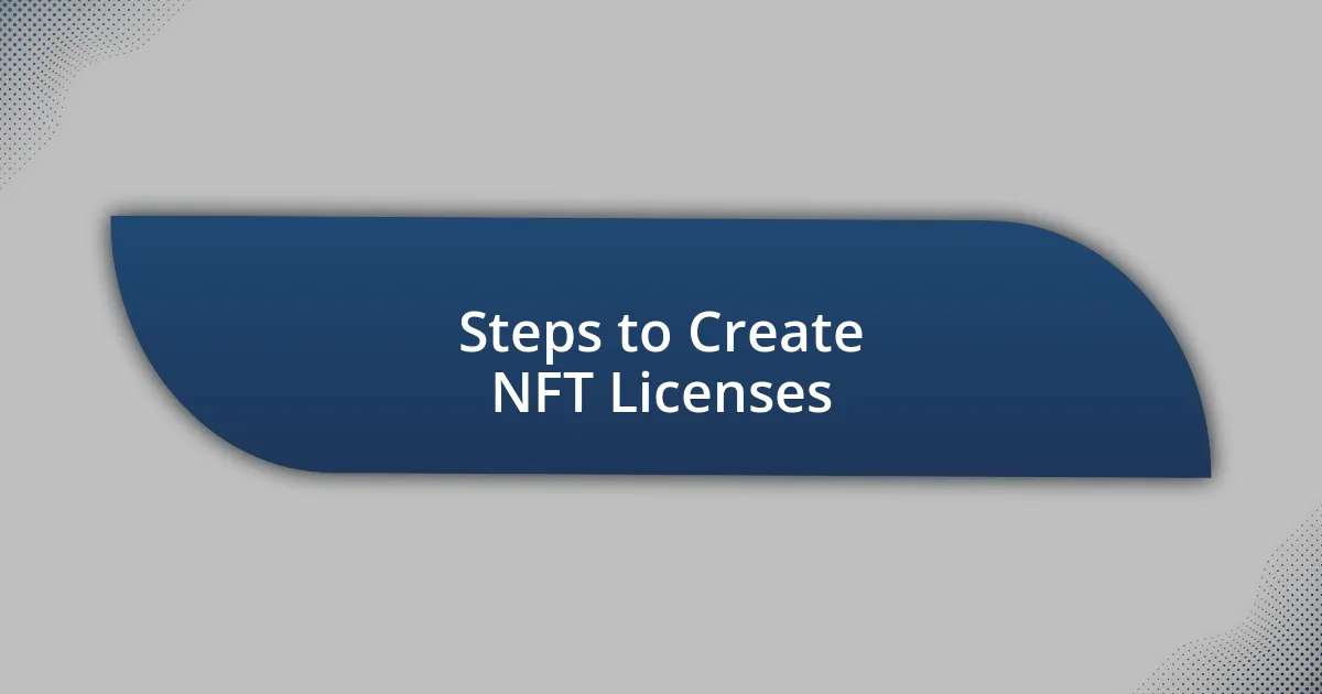 Steps to Create NFT Licenses