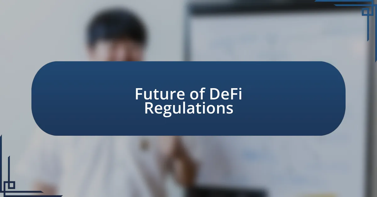 Future of DeFi Regulations