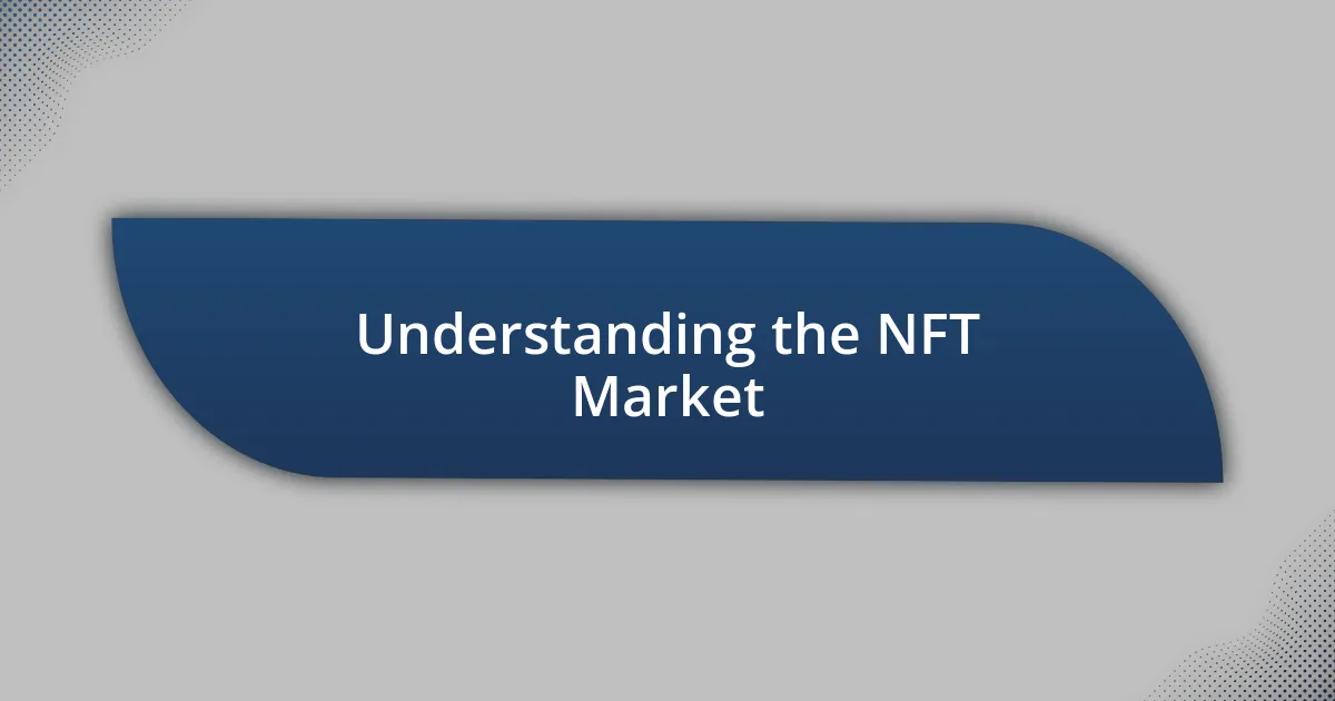 Understanding the NFT Market