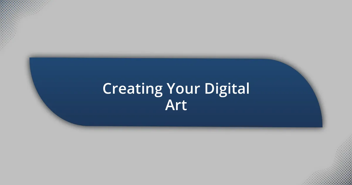 Creating Your Digital Art