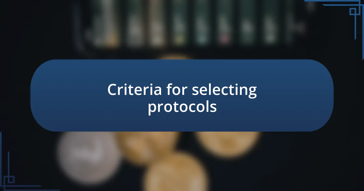 Criteria for selecting protocols