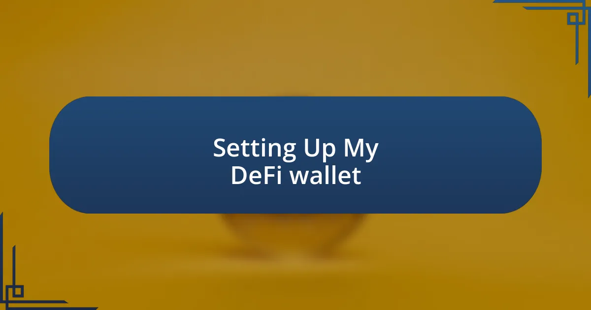 Setting Up My DeFi wallet