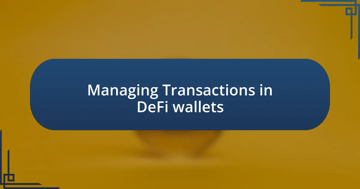 Managing Transactions in DeFi wallets