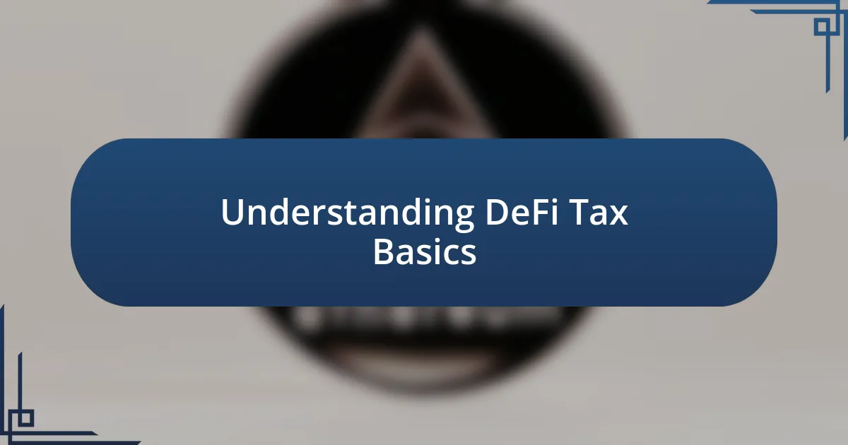 Understanding DeFi Tax Basics