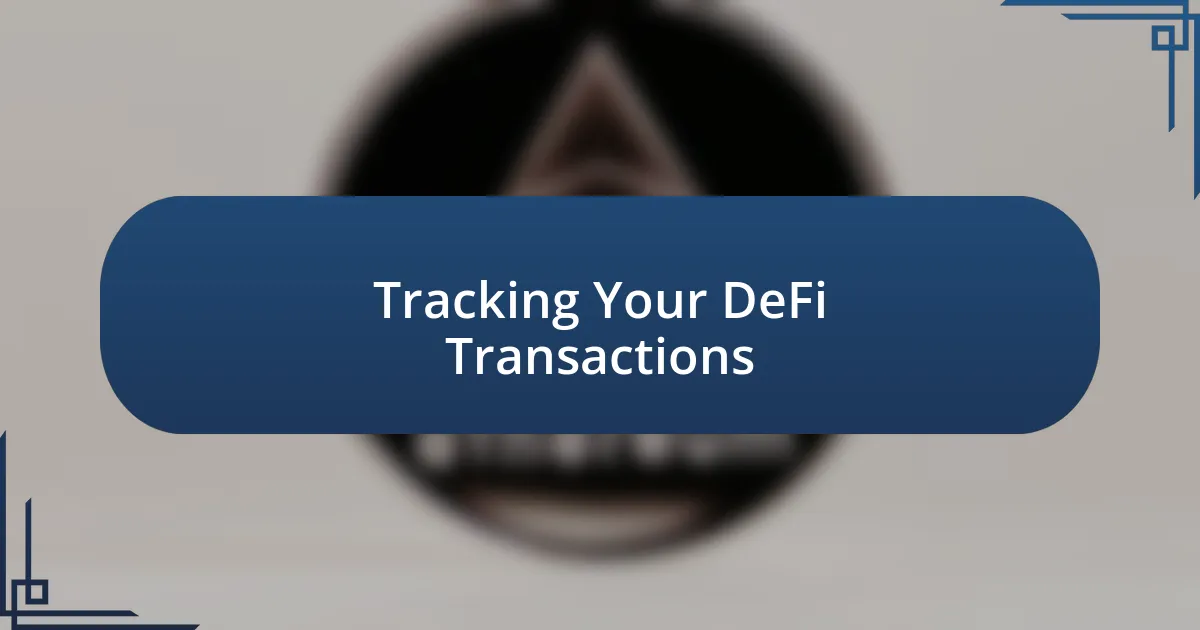 Tracking Your DeFi Transactions