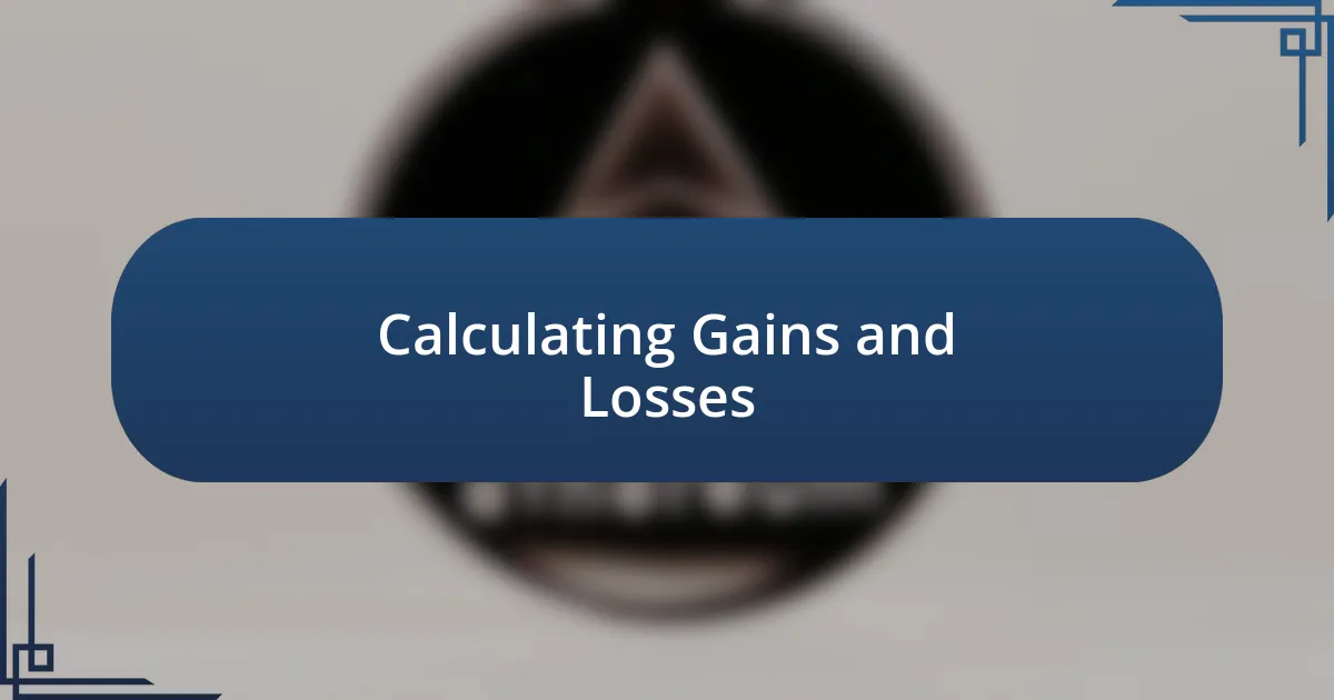 Calculating Gains and Losses