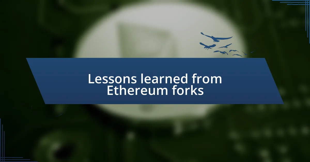 Lessons learned from Ethereum forks