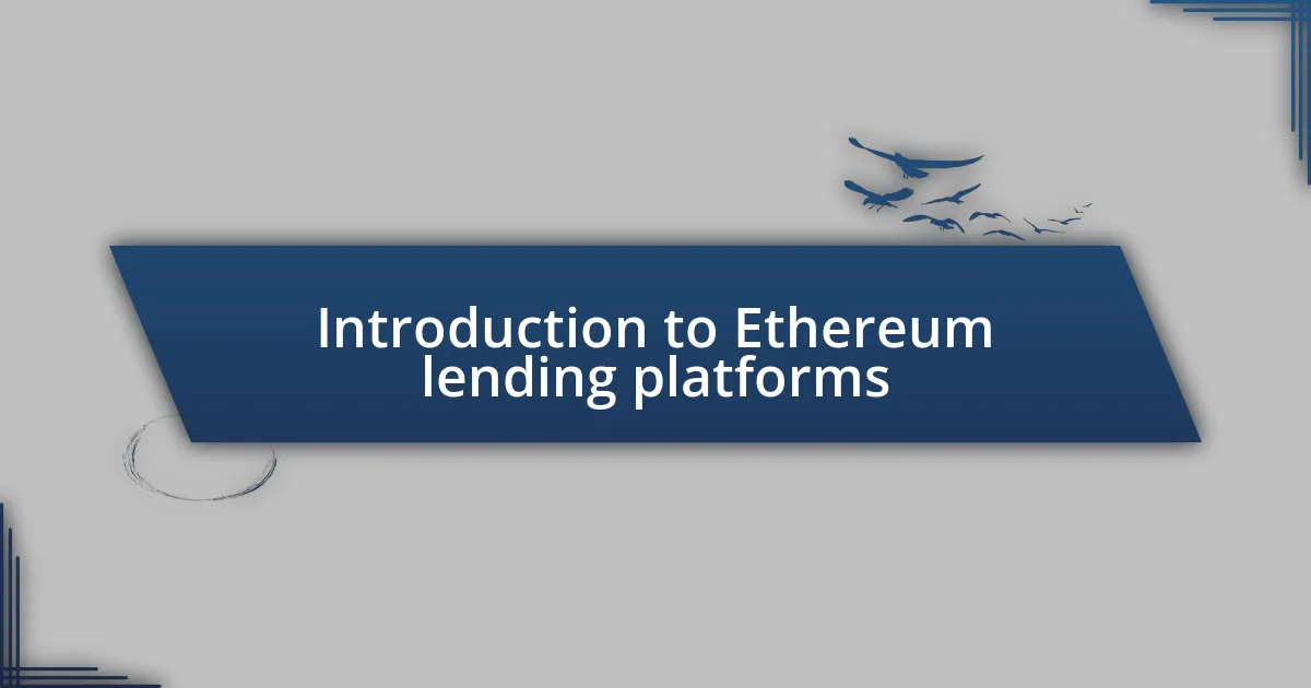 Introduction to Ethereum lending platforms