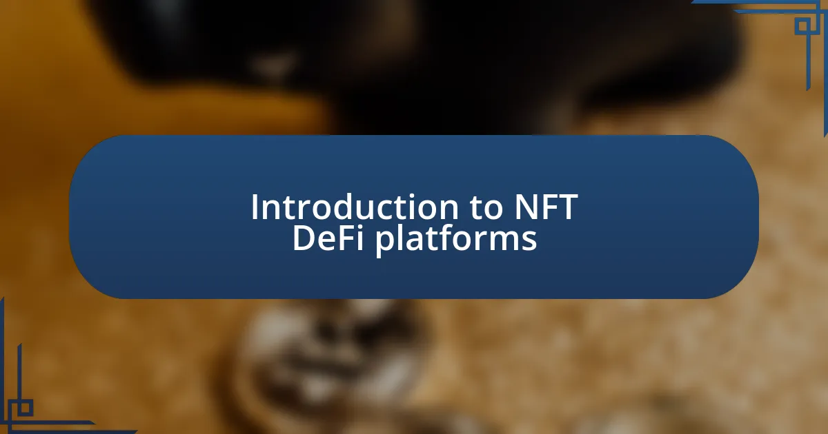 Introduction to NFT DeFi platforms