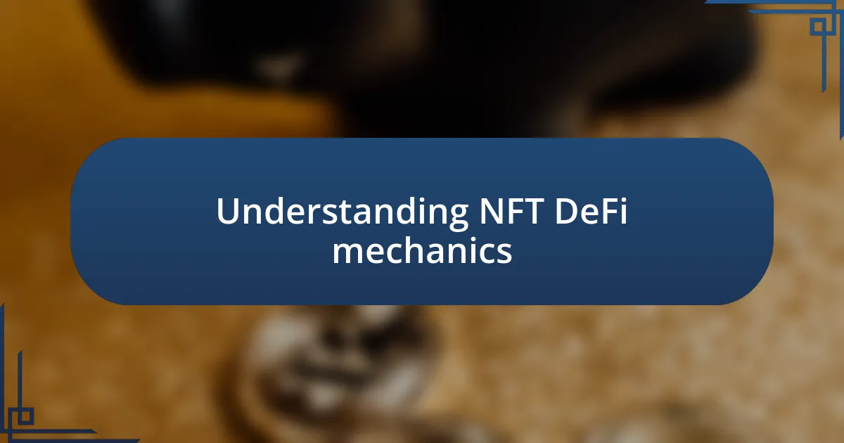 Understanding NFT DeFi mechanics