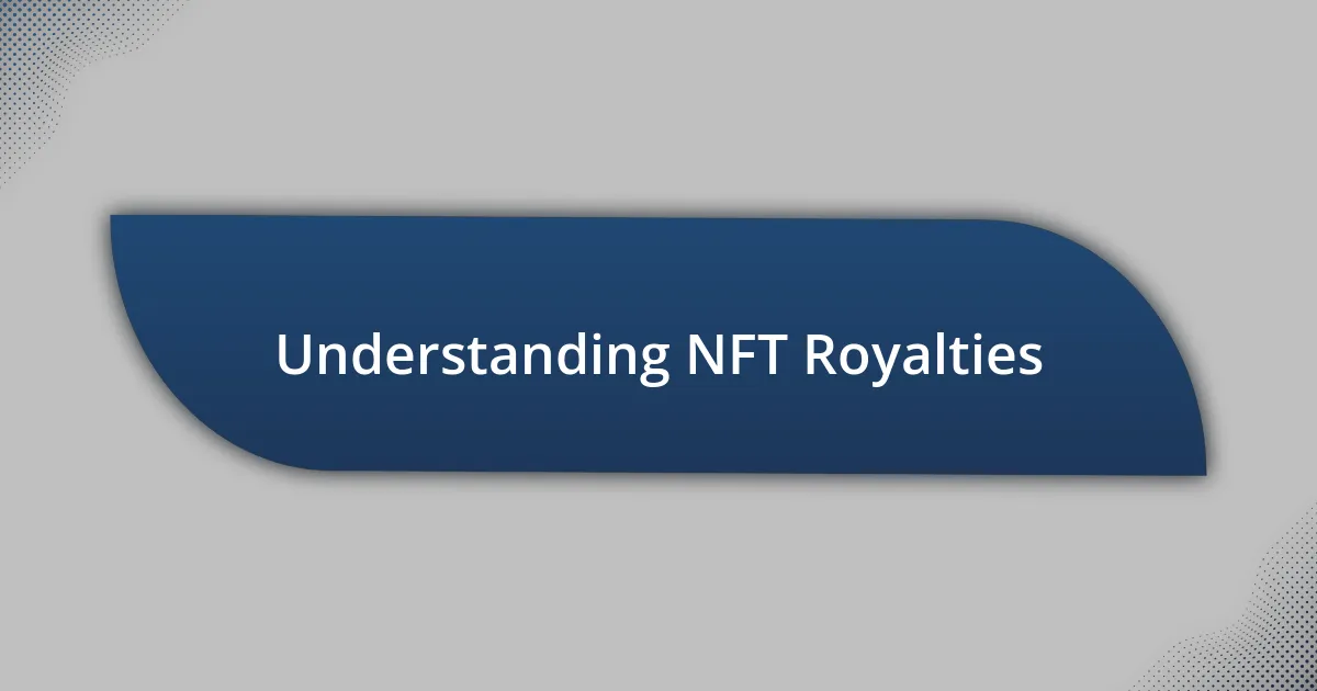 Understanding NFT Royalties