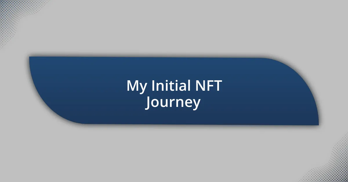 My Initial NFT Journey