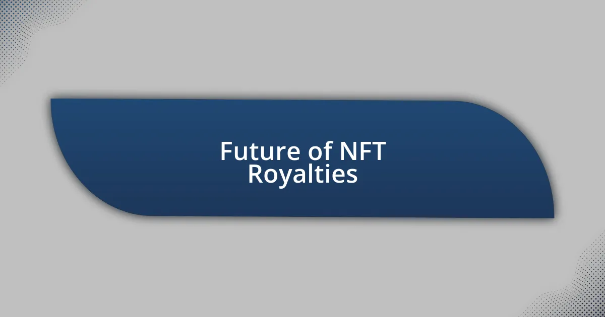 Future of NFT Royalties