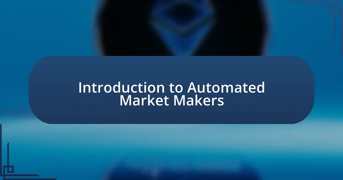 Introduction to Automated Market Makers