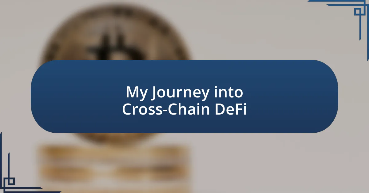 My Journey into Cross-Chain DeFi