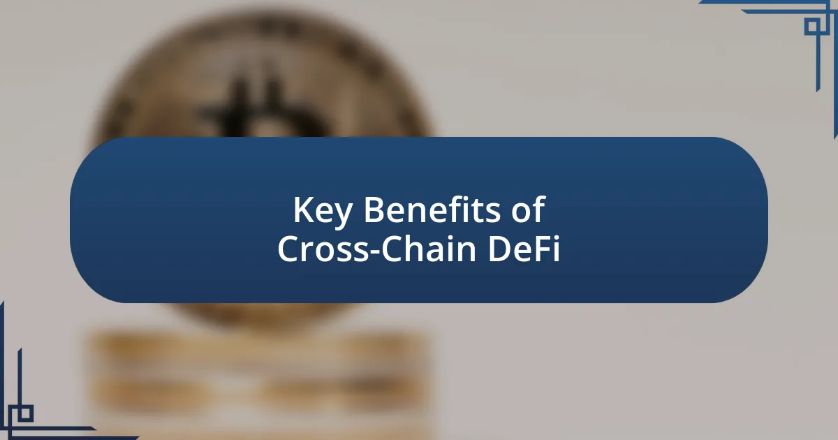 Key Benefits of Cross-Chain DeFi