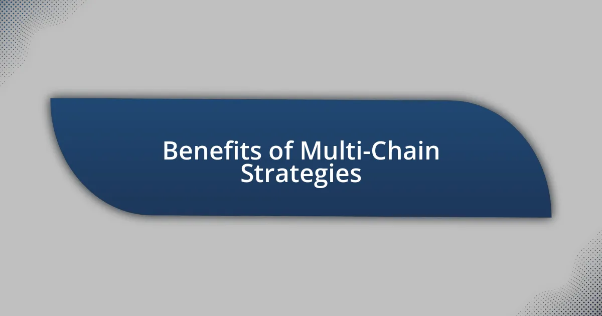 Benefits of Multi-Chain Strategies