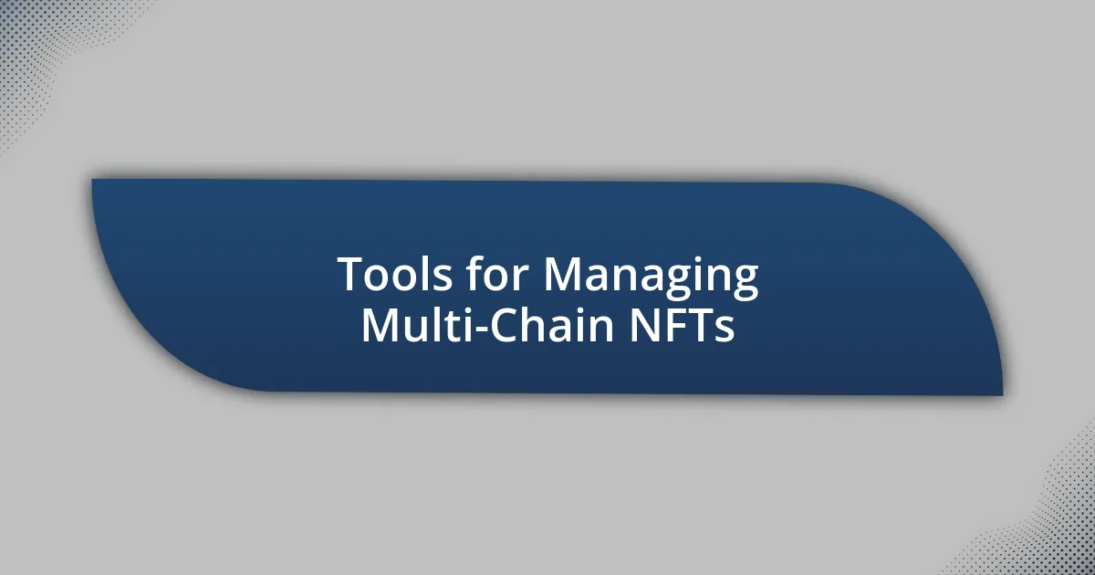 Tools for Managing Multi-Chain NFTs