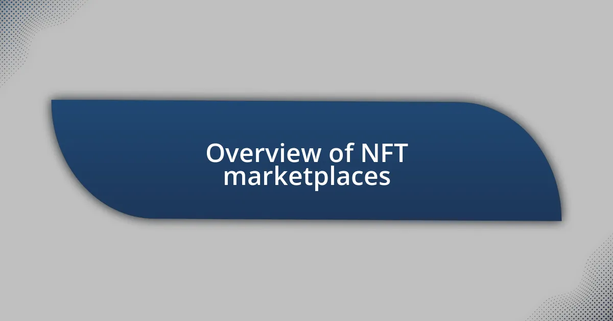 Overview of NFT marketplaces