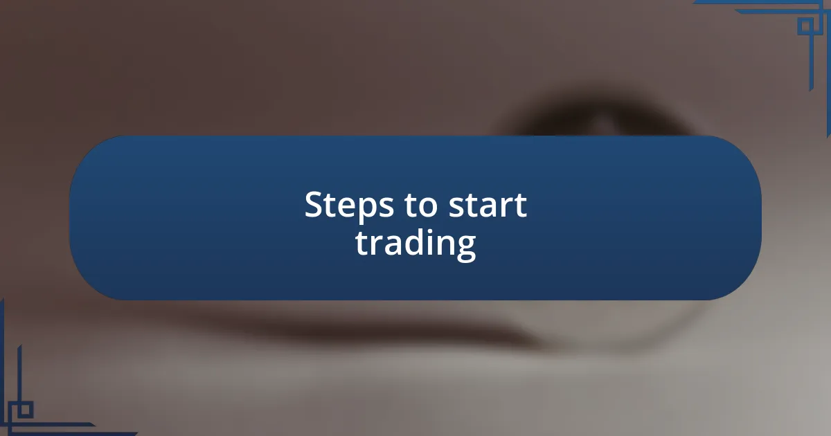 Steps to start trading