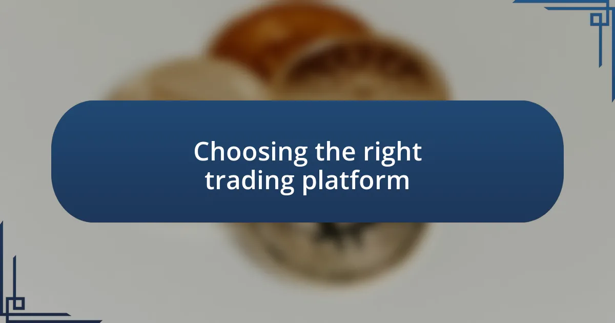 Choosing the right trading platform