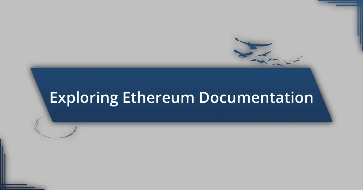 Exploring Ethereum Documentation