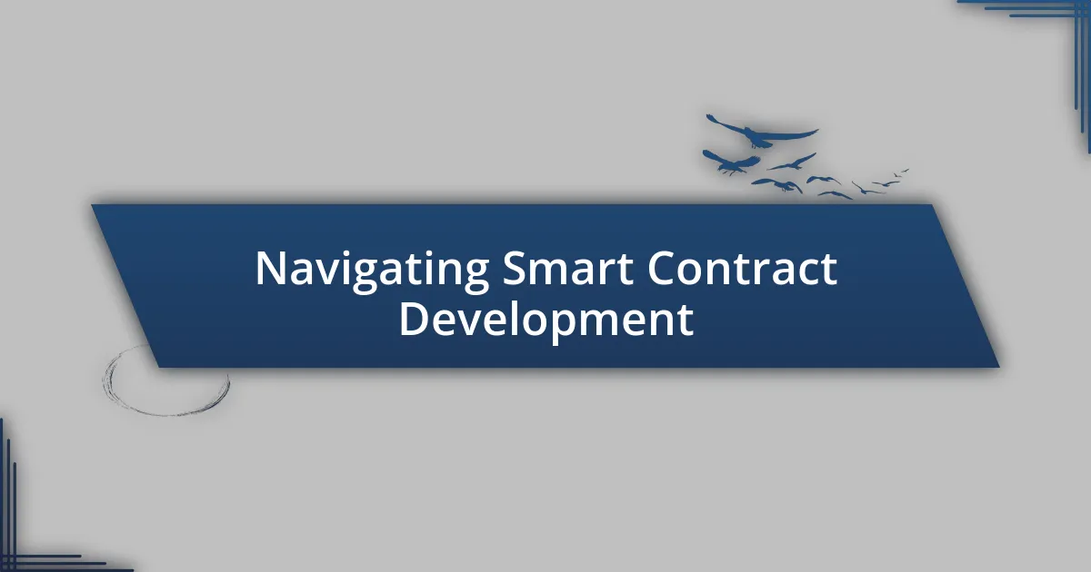 Navigating Smart Contract Development