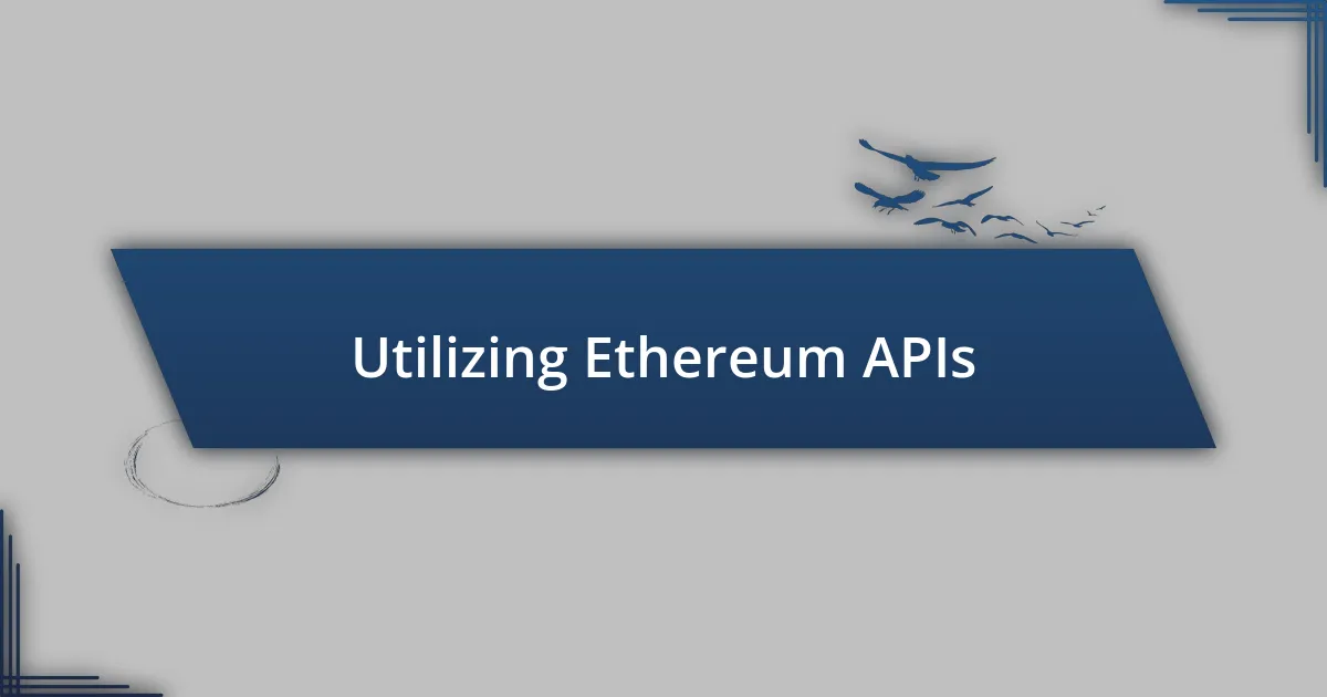 Utilizing Ethereum APIs