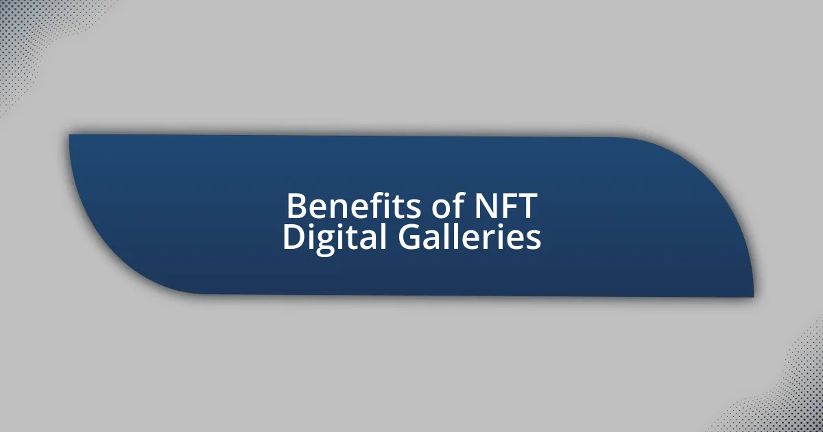 Benefits of NFT Digital Galleries