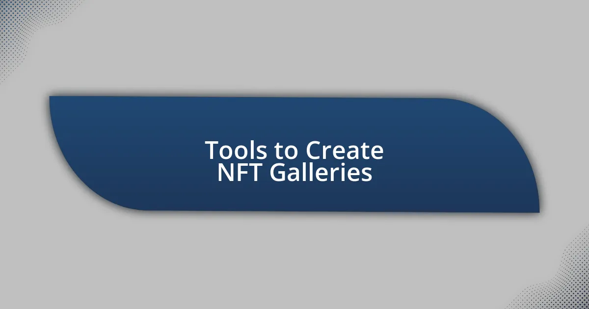 Tools to Create NFT Galleries