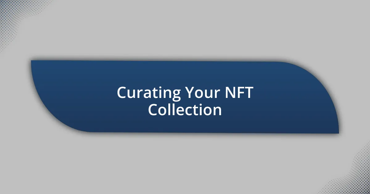 Curating Your NFT Collection