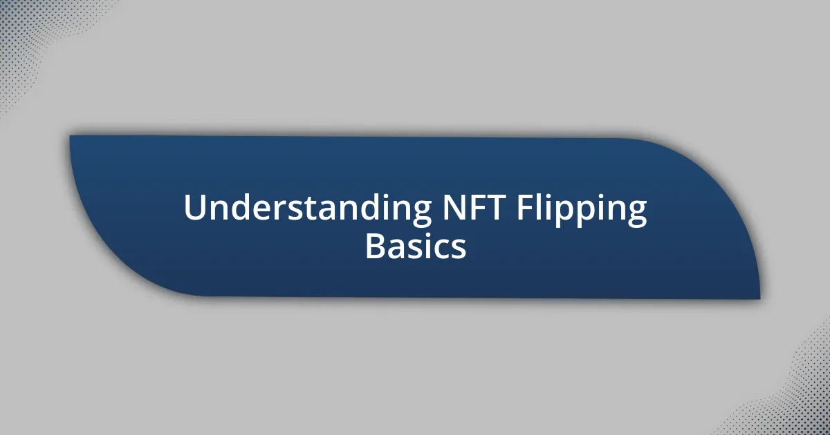 Understanding NFT Flipping Basics