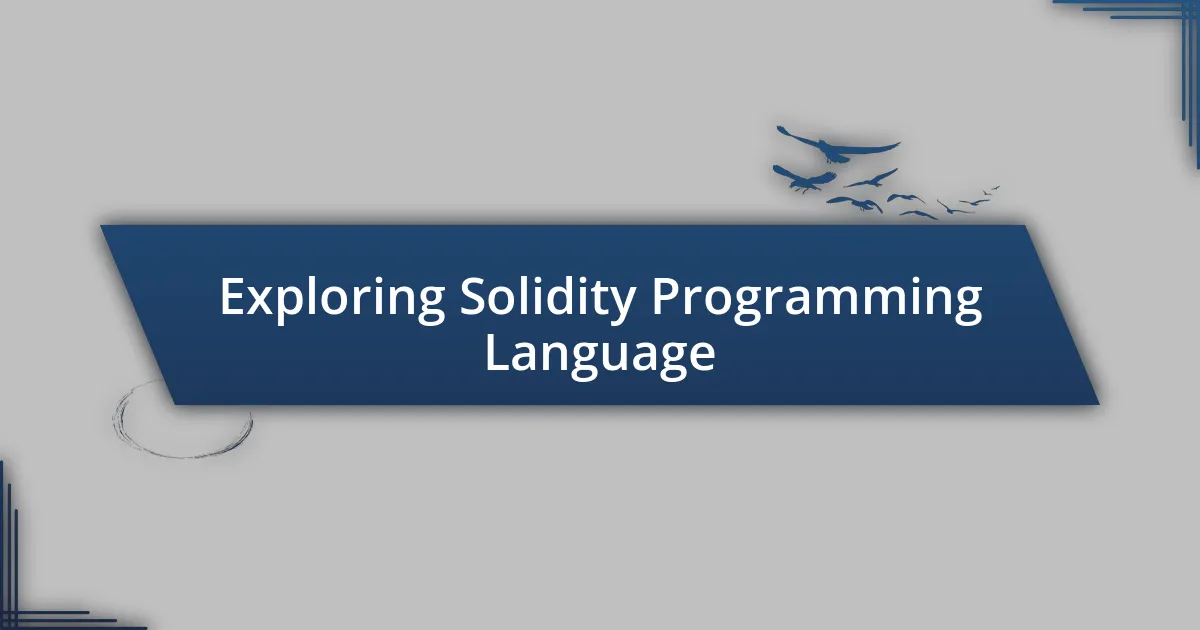 Exploring Solidity Programming Language