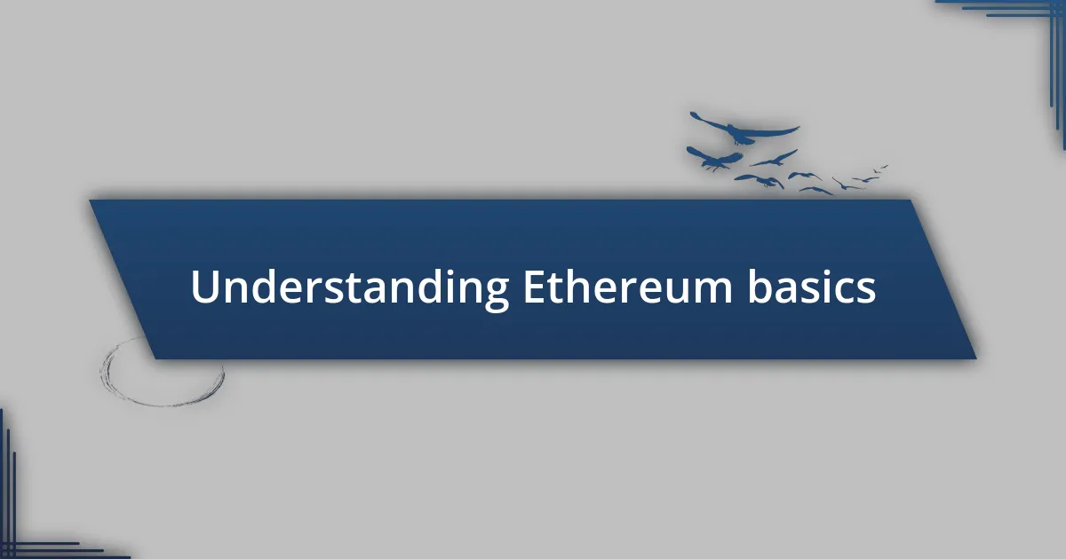 Understanding Ethereum basics