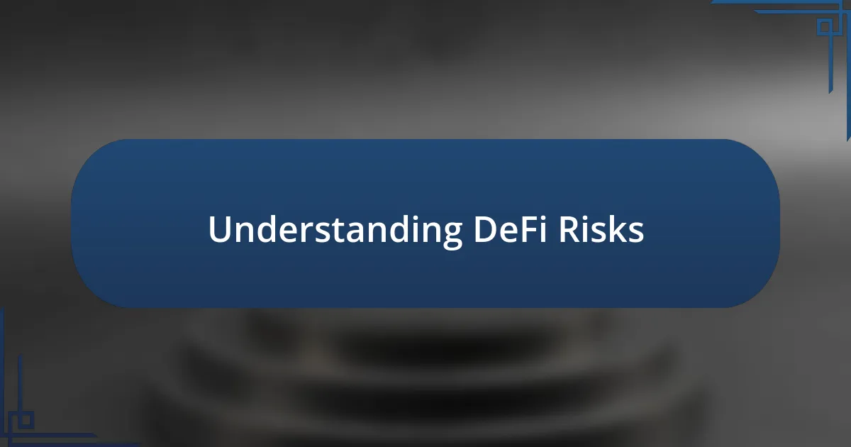 Understanding DeFi Risks