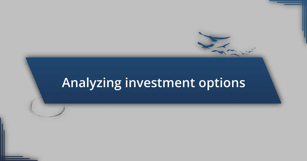 Analyzing investment options