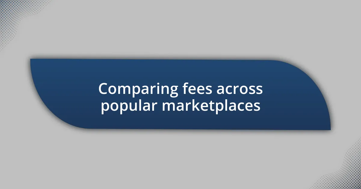 Comparing fees across popular marketplaces