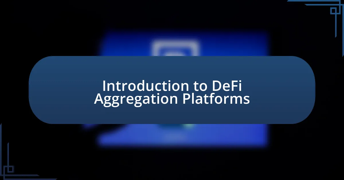 Introduction to DeFi Aggregation Platforms