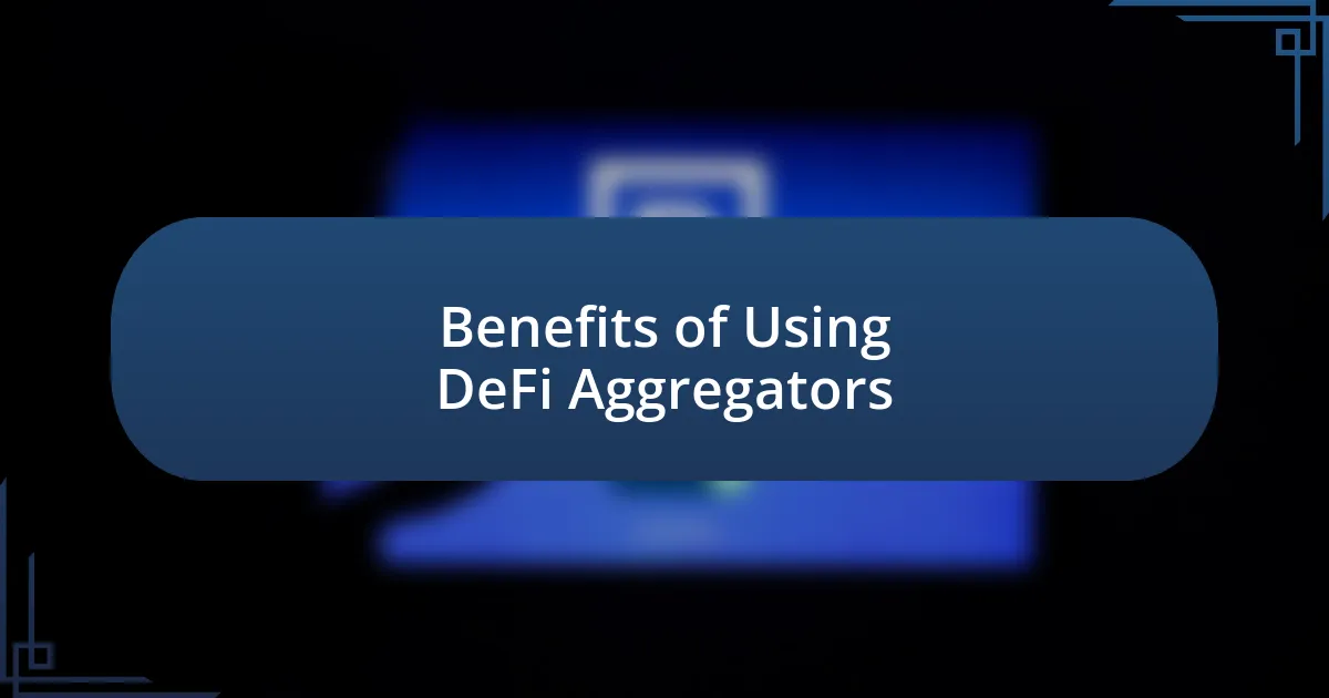 Benefits of Using DeFi Aggregators