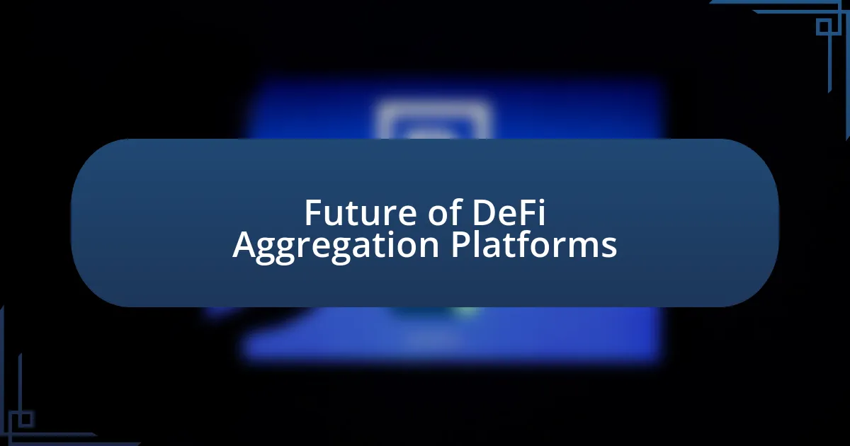 Future of DeFi Aggregation Platforms