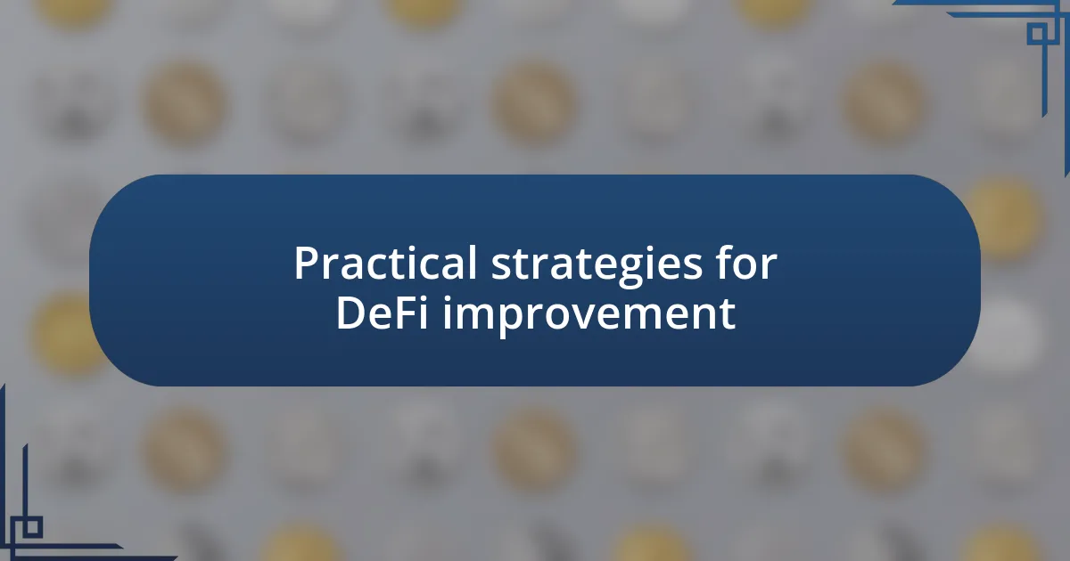 Practical strategies for DeFi improvement