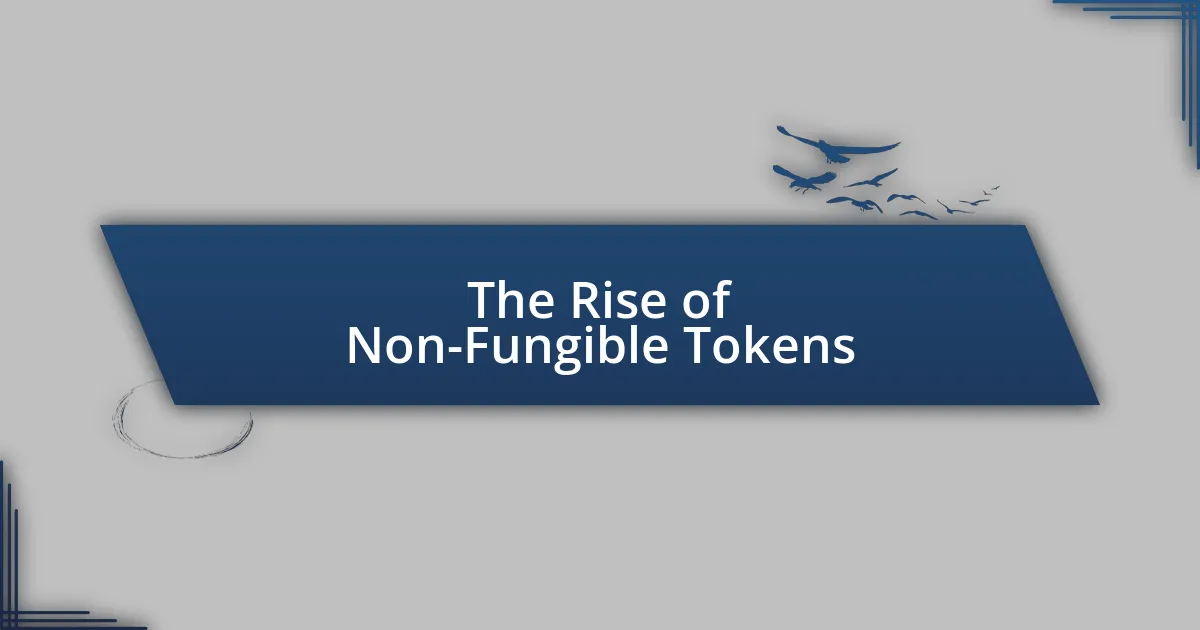 The Rise of Non-Fungible Tokens