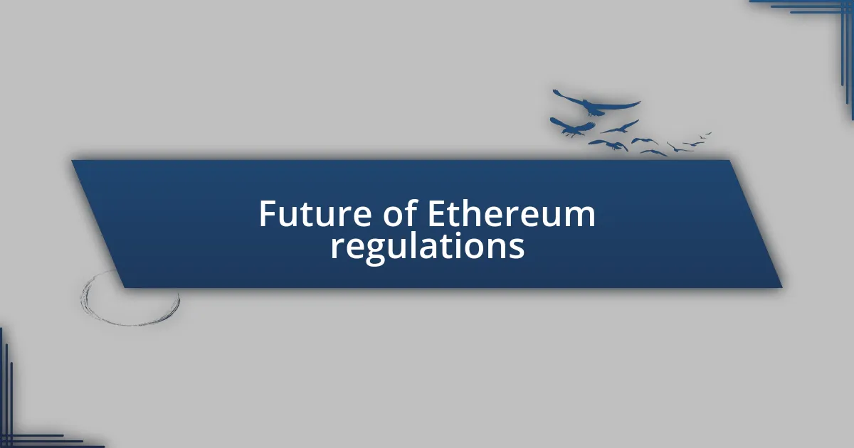 Future of Ethereum regulations