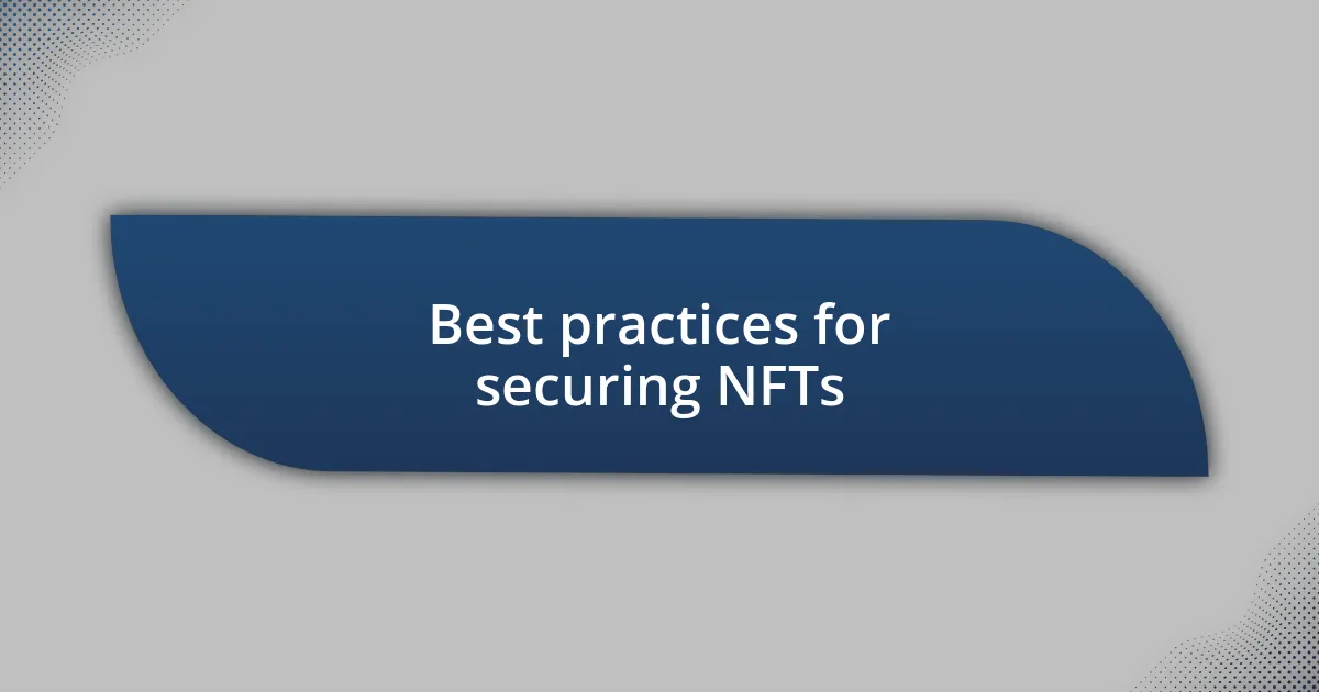 Best practices for securing NFTs