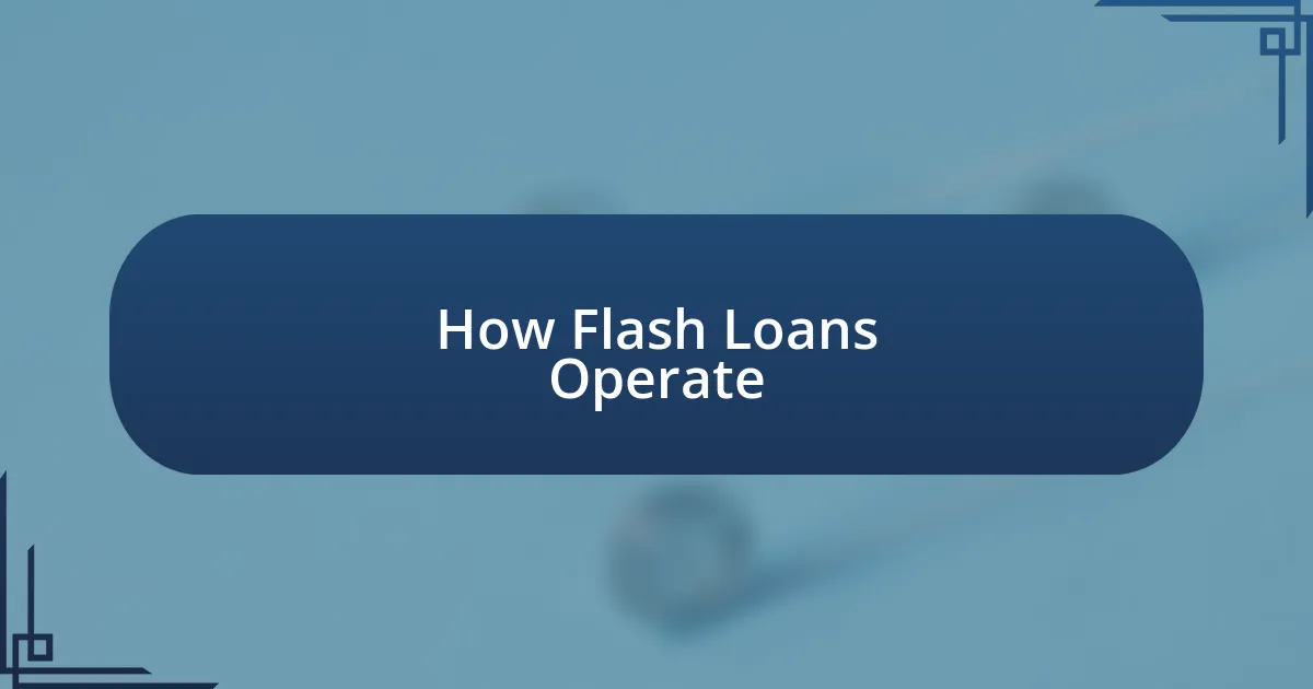 How Flash Loans Operate