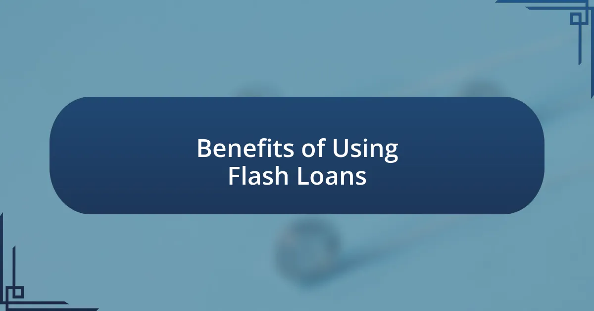 Benefits of Using Flash Loans