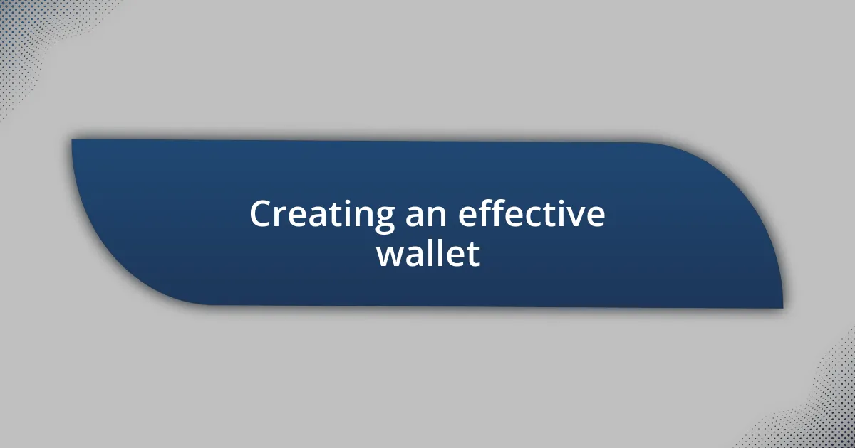 Creating an effective wallet