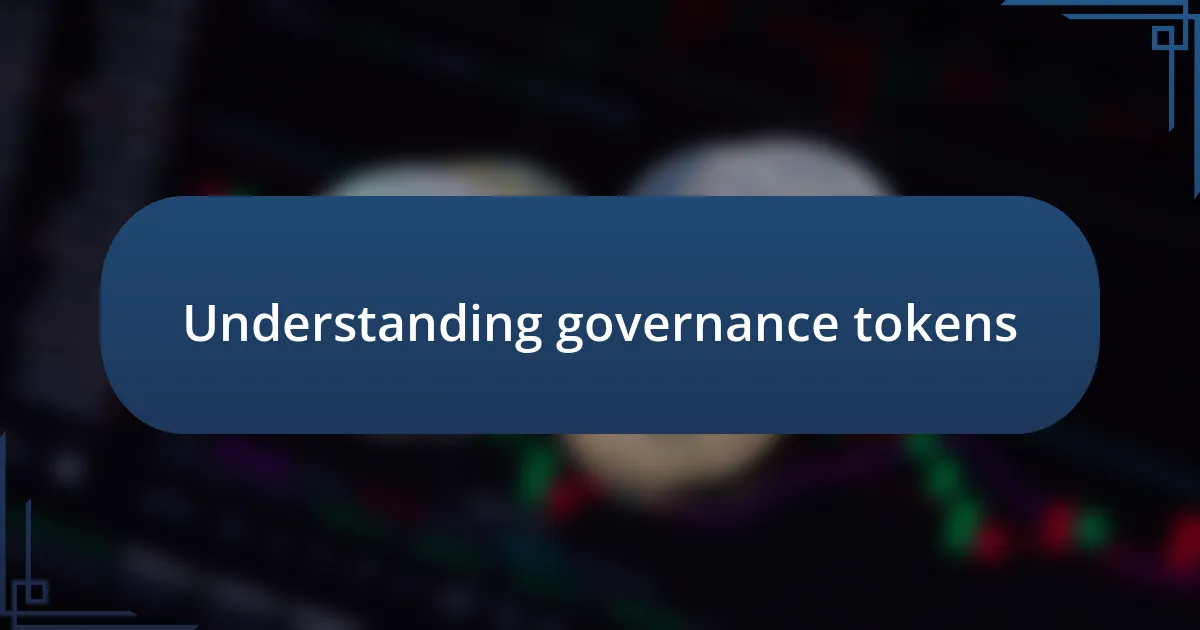 Understanding governance tokens